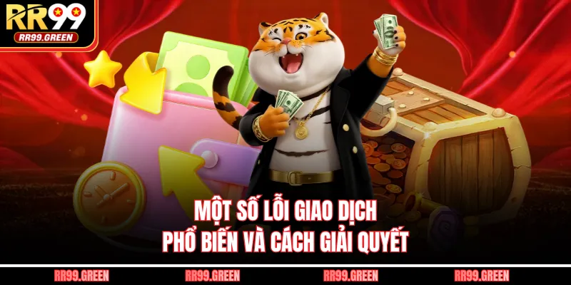 Một số lỗi giao dịch phổ biến và cách giải quyết